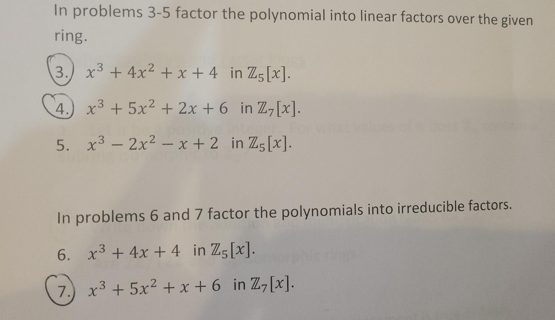 In Problems 3 5 Factor The Polynomial Into Linear Factors Over The Given Ring 3 X3 4x2 X 4 In Z5 X 4 X3 5 1