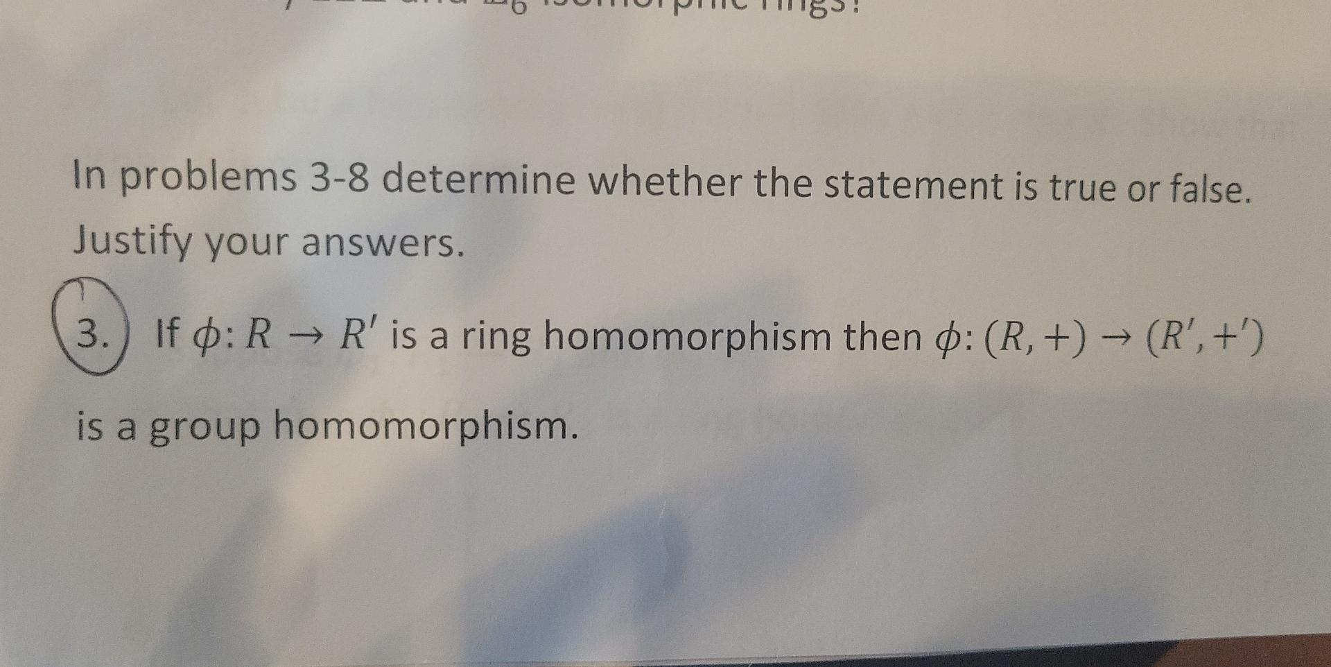 In Problems 3 8 Determine Whether The Statement Is True Or False Justify Your Answers 3 Ifo R R Is A Ring Homomo 1