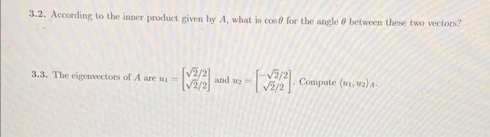 3 2 According To The Inner Product Given By A What Is Cose For The Angle 0 Between These Two Vectors 3 3 The Eigenve 1