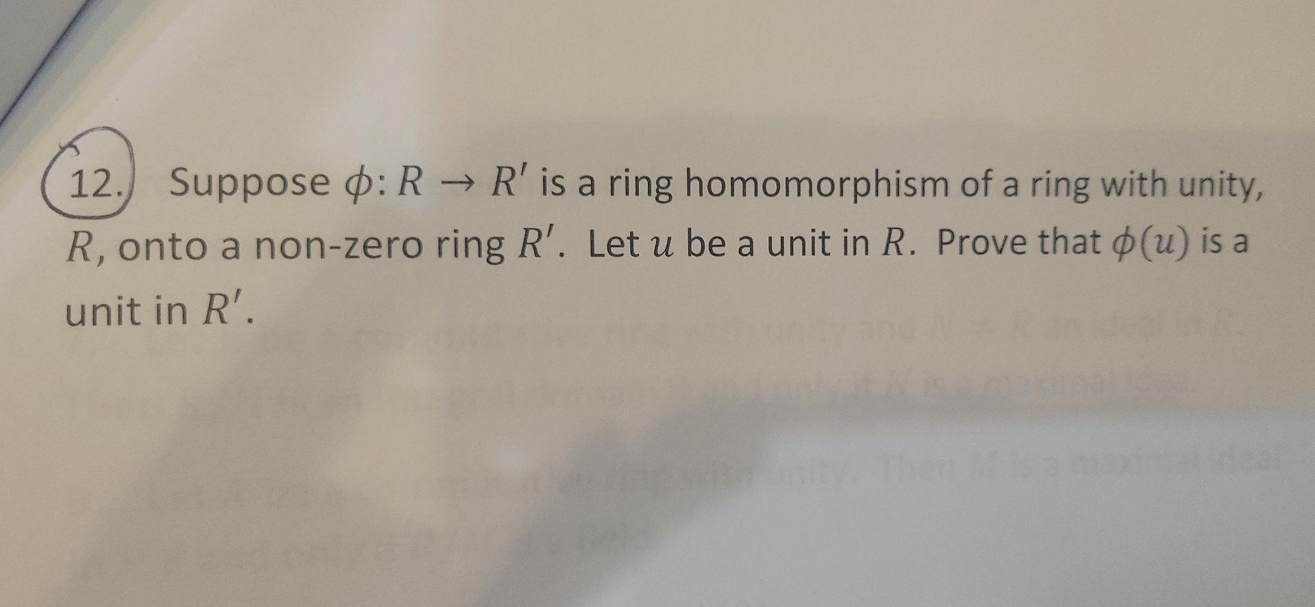 12 Suppose O R R Is A Ring Homomorphism Of A Ring With Unity R Onto A Non Zero Ring R Let U Be A Unit In R Pro 1