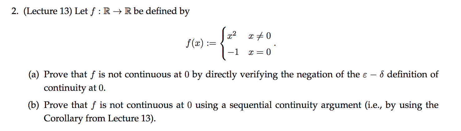 2 Lecture 13 Let F R R Be Defined By X2 F A X 0 X 0 1 A Prove That F Is Not Continuous At 0 By Directly 1
