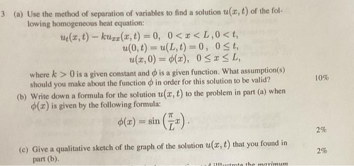 3 A Use The Method Of Separation Of Variables To Find A Solution U X T Of The Fol Lowing Homogeneous Heat Equation 1