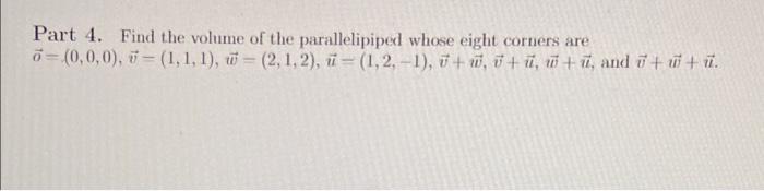 Part 4 Find The Volume Of The Parallelipiped Whose Eight O 0 0 0 V 1 1 1 U 2 1 2 V 1 2 1 U V U 1