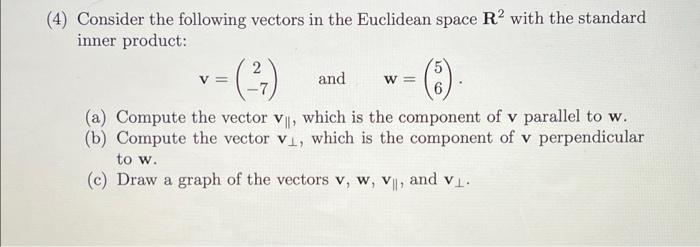V 4 Consider The Following Vectors In The Euclidean Space R2 With The Standard Inner Product 2 And A Compute The 1
