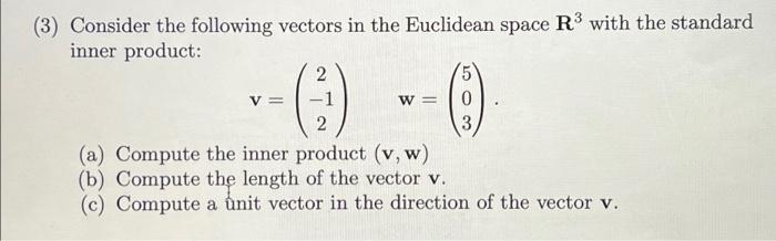 W 3 Consider The Following Vectors In The Euclidean Space R With The Standard Inner Product 2 5 V 1 0 2 3 A Co 1
