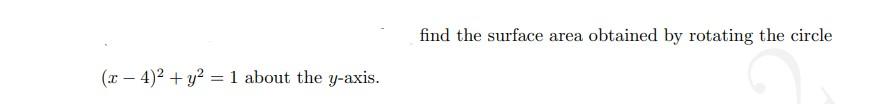 Find The Surface Area Obtained By Rotating The Circle 1 4 2 Y2 1 About The Y Axis 1