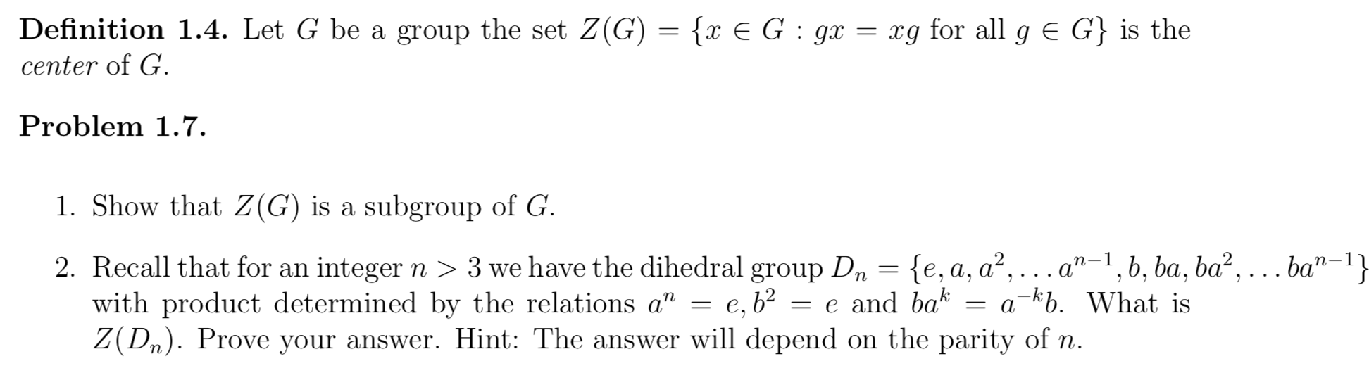 Definition 1 4 Let G Be A Group The Set Z G X E G Gx Xg For All G G Is The G E Center Of G Problem 1 7 1