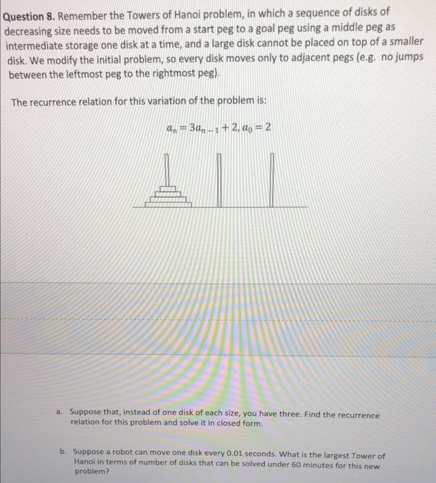 Question 8 Remember The Towers Of Hanoi Problem In Which A Sequence Of Disks Of Decreasing Size Needs To Be Moved From 1