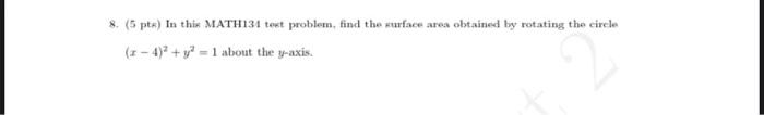 8 5 Pts In This Math131 Text Problem Find The Surface Area Obtained By Rotating The Circle 1 4 2 Y 1 About The 1
