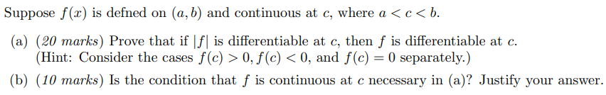 Suppose F X Is Defined On A B And Continuous At C Where A C B A Prove That If F Is Differentiable At C Th 1