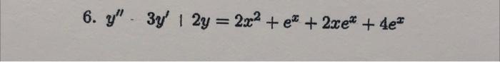 6 Y 34 1 2y 2x2 X 2x Ex 4e 6 Y 3y 2y 2x2 E 2xex 4e 1