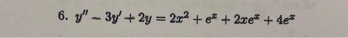 6 Y 34 1 2y 2x2 X 2x Ex 4e 6 Y 3y 2y 2x2 E 2xex 4e 2