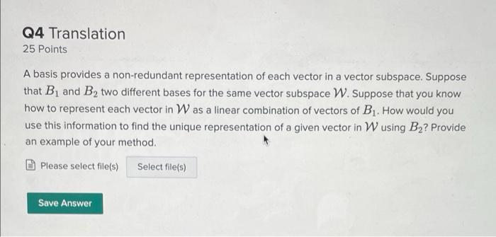Q4 Translation 25 Points A Basis Provides A Non Redundant Representation Of Each Vector In A Vector Subspace Suppose Th 1