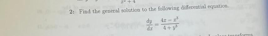 4 2 Find The General Solution To The Following Differential Equation 40 23 Dy Da 4 Y3 Transforms 1
