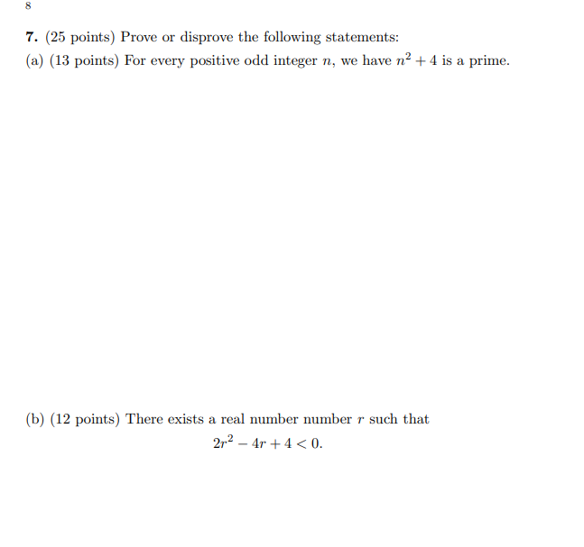 8 7 25 Points Prove Or Disprove The Following Statements A 13 Points For Every Positive Odd Integer N We Have N 1