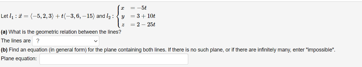 2 5t Let L1 7 5 2 3 T 3 6 15 And Lz Y 3 10t 2 25t A What Is The Geometric Relation Between The 1