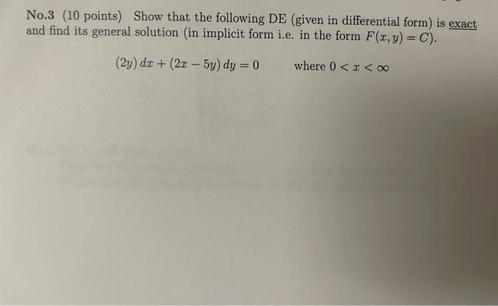 No 3 10 Points Show That The Following De Given In Differential Form Is Exact And Find Its General Solution In Impl 1