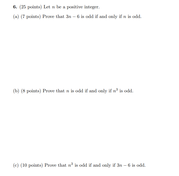 6 25 Points Let N Be A Positive Integer A 7 Points Prove That 3n 6 Is Odd If And Only If N Is Odd B 8 Poin 1