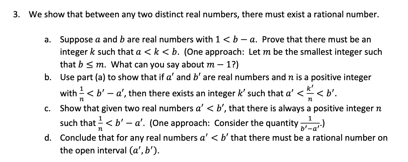 3 We Show That Between Any Two Distinct Real Numbers There Must Exist A Rational Number A 1 A Suppose A And B Are Re 1
