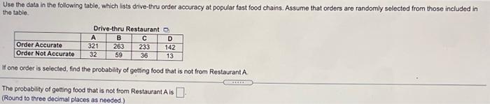 Use The Data In The Following Table Which Lists Drive Thru Order Accuracy At Popular Fast Food Chains Assume That Orde 1