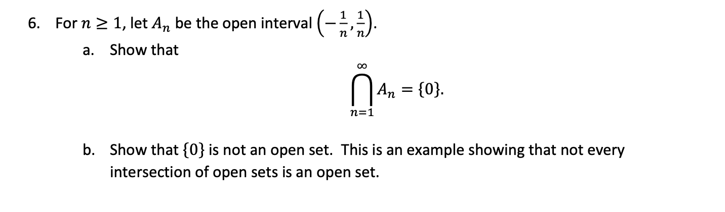 6 For N 2 1 Let An Be The Open Interval 15 N N A Show That 0 N An 0 0 N 1 B Show That 0 Is Not An Ope 1
