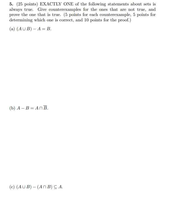 5 25 Points Exactly One Of The Following Statements About Sets Is Always True Give Counterexamples For The Ones That 1