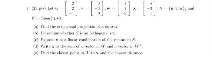 3 25 Pts Let U W X 5 3 1 S U V W And W Span U V A Find The Orthogonal Projection Of X Onto U 1