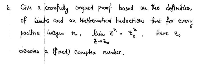 6 Give A Carefully Argued Proof Based On The Definition Of Limits And On Mathematical Induction That For Every Positive 1