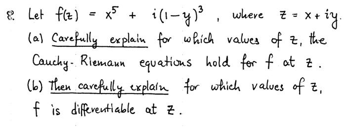 Z X Let Fle X 1 4 Z X I 1 Y Where Xriy A Carefully Explain For Which Values Of Z The Cauchy Riema 1