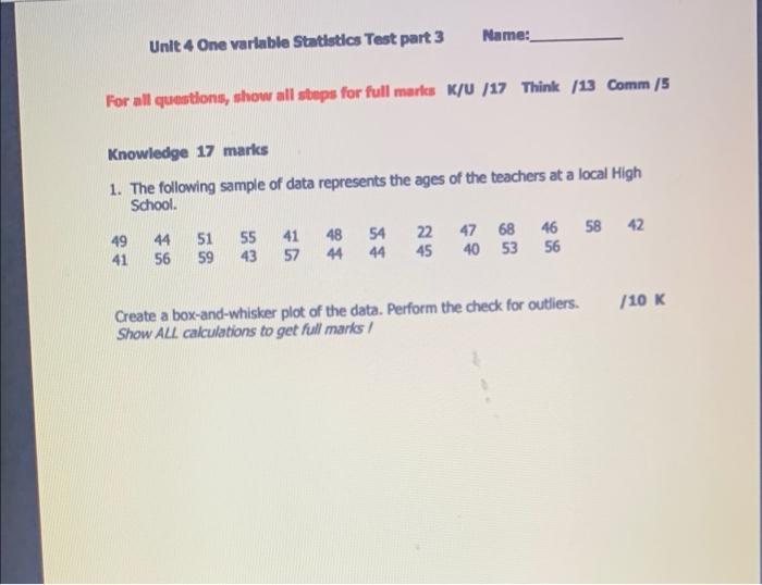 Name Unit 4 One Variable Statistics Test Part 3 For All Questions Show All Steps For Full Marles K U 17 Think 13 Comm 1