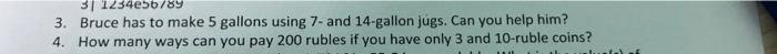 31 1234e5b789 3 Bruce Has To Make 5 Gallons Using 7 And 14 Gallon Jugs Can You Help Him 4 How Many Ways Can You Pay 1