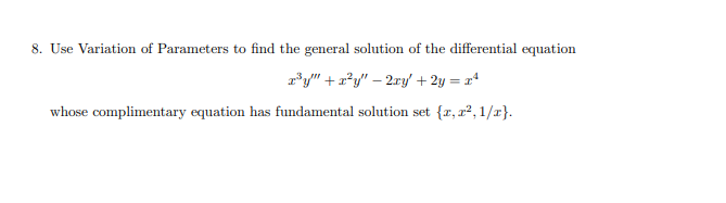 8 Use Variation Of Parameters To Find The General Solution Of The Differential Equation Z Y R Y 2ry 2y 24 Who 1