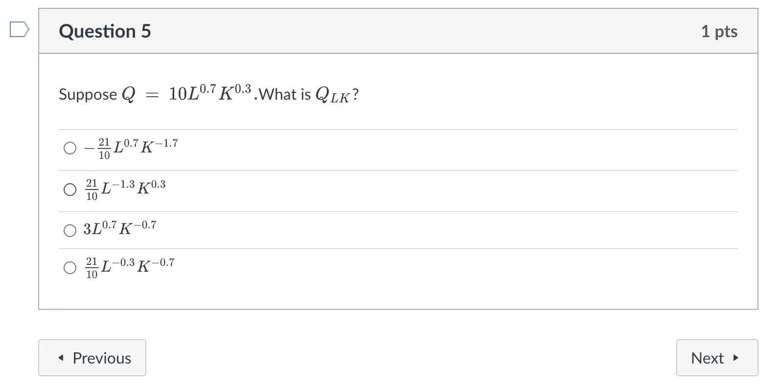 Question 5 1 Pts Suppose Q 10 0 7 K0 3 What Is Qlk 0 21l0 7k 1 21 10 L 1 3 K0 3 3l0 7k 0 7 O 0 7 31 L 0 3 K 10 1