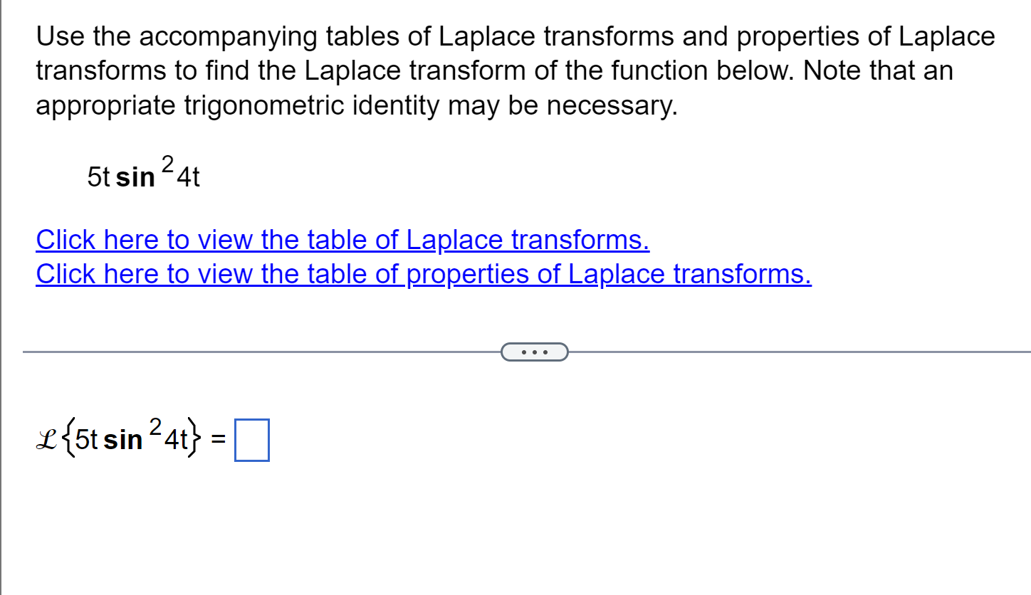 Use The Accompanying Tables Of Laplace Transforms And Properties Of Laplace Transforms To Find The Laplace Transform Of 1