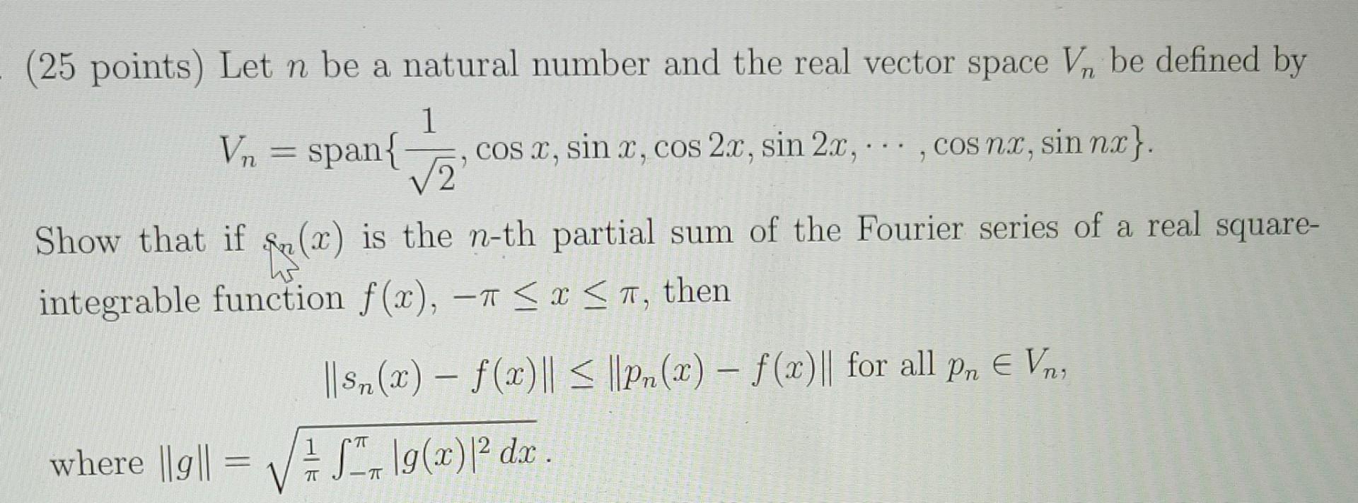 2 25 Points Let N Be A Natural Number And The Real Vector Space Vn Be Defined By 1 Vn Span Cos X Sin X Cos 2x Si 1
