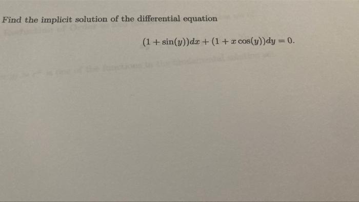 Find The Implicit Solution Of The Differential Equation 1 Sin Y Da 1 X Cos Y Dy 0 1