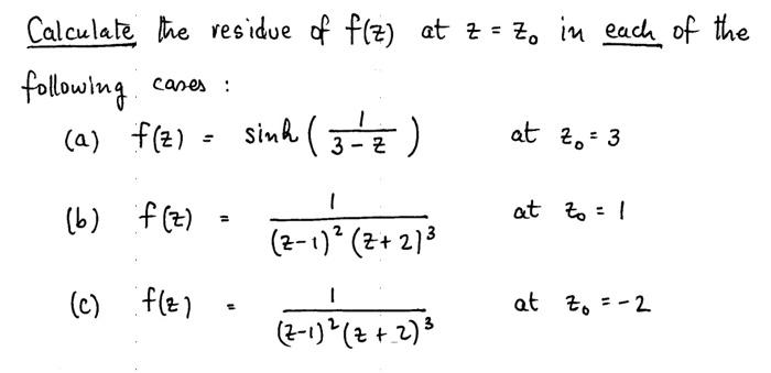 Calculate The Residue Of F Z At Z Zo In Each Of The Following Cases A F Z Sink 32 3 3 At Zo 3 1 B F 1
