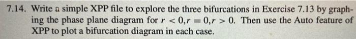 7 14 Write A Simple Xpp File To Explore The Three Bifurcations In Exercise 7 13 By Graph Ing The Phase Plane Diagram F 1