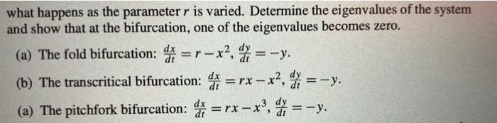 7 14 Write A Simple Xpp File To Explore The Three Bifurcations In Exercise 7 13 By Graph Ing The Phase Plane Diagram F 2