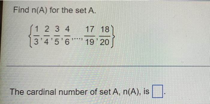 Find N A For The Set A 17 18 1 2 3 4 3 4 5 6 99 19 20 The Cardinal Number Of Set A N A Is 1