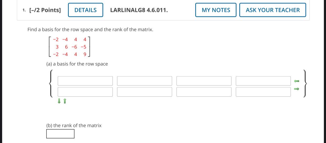 1 12 Points Details Larlinalg8 4 6 011 My Notes Ask Your Teacher Find A Basis For The Row Space And The Rank Of The 1