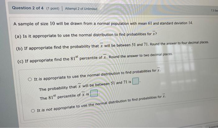 Question 2 Of 4 1 Point Attempt 2 Of Unlimited 73 A Sample Of Size 10 Will Be Drawn From A Normal Population With Mean 1