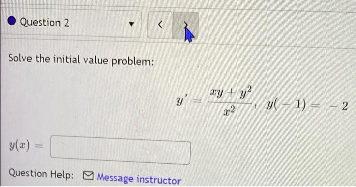 Question 2 Solve The Initial Value Problem Y Xy Y2 Y 1 2 22 Y X Question Help Message Instructor 1