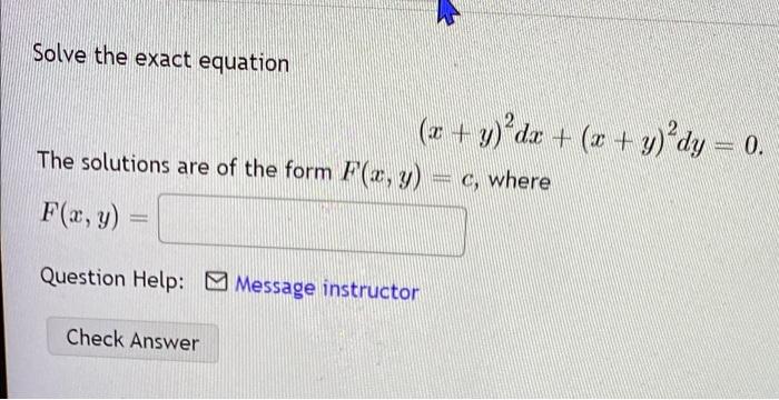 Solve The Exact Equation 2 Y Dx X Y Dy 0 The Solutions Are Of The Form F X Y C Where F X Y Question H 1