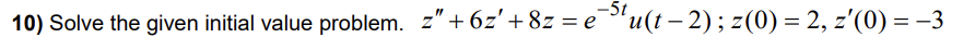 51 10 Solve The Given Initial Value Problem Z 6z 8z E U T 2 Z 0 2 Z 0 3 1