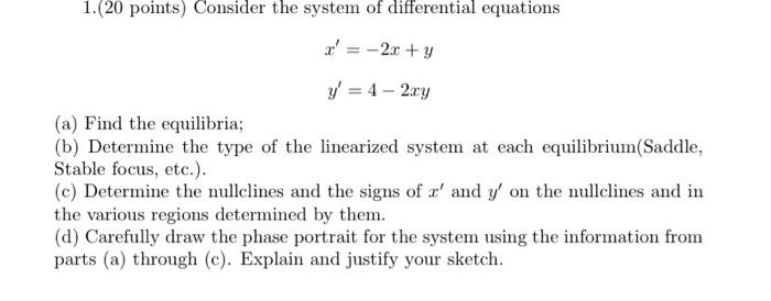 1 20 Points Consider The System Of Differential Equations X 2x Y Y 4 2 Ry A Find The Equilibria B Dete 1