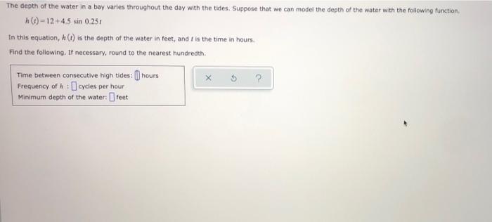 The Depth Of The Water In A Bay Varies Throughout The Day With The Tides Suppose That We Can Model The Depth Of The Wat 1