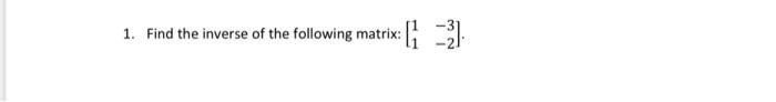1 Find The Inverse Of The Following Matrix G 31 1