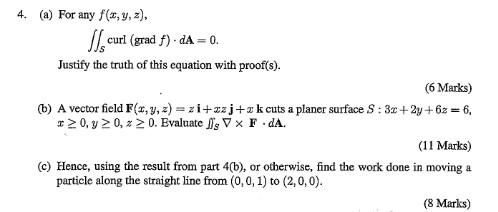 4 A For Any F T Y Z M Curl Grad F Da 0 Justify The Truth Of This Equation With Proof S 6 Marks 6 A Vecto 1