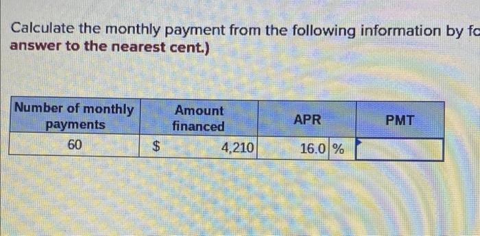 Calculate The Monthly Payment From The Following Information By Fc Answer To The Nearest Cent Number Of Monthly Paymen 1